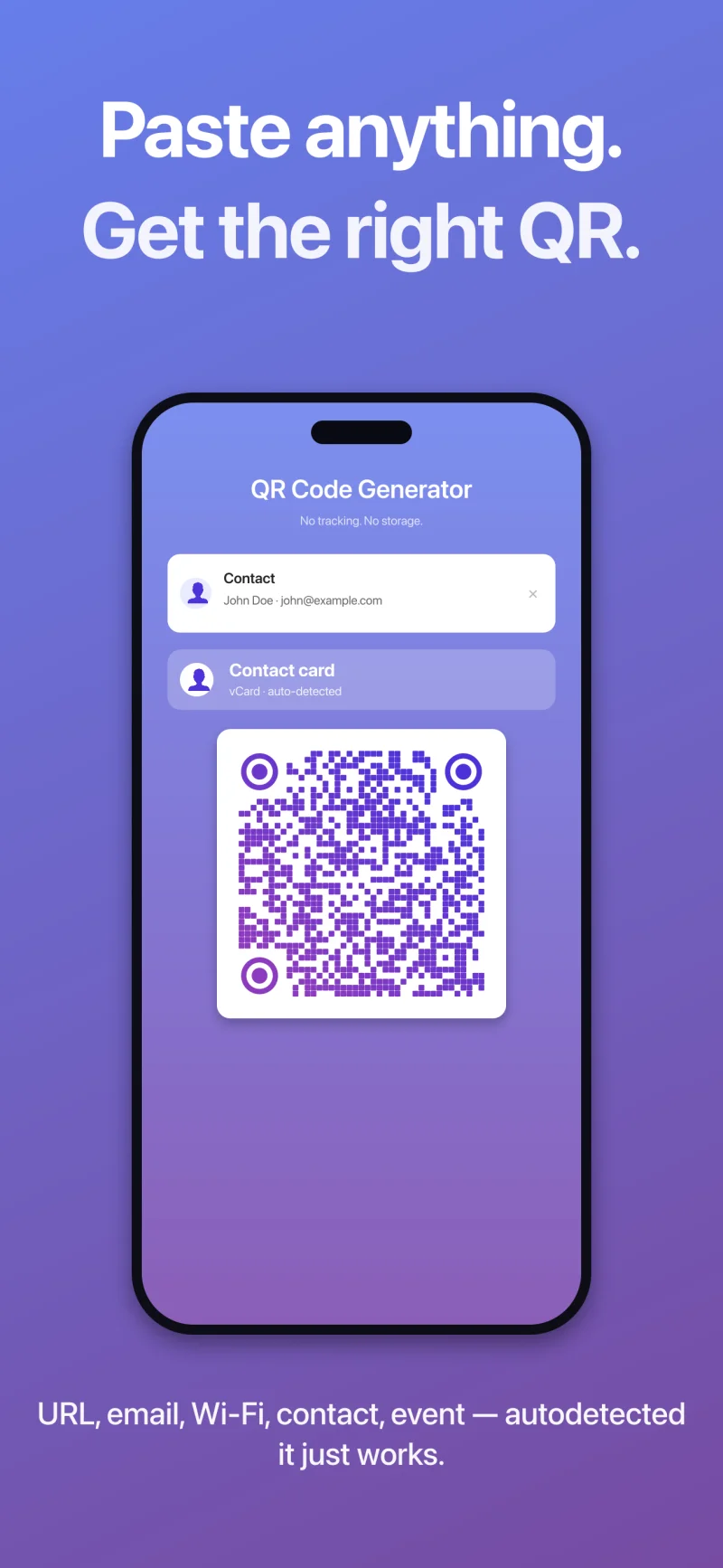 Paste in a contact, URL or Wi-Fi - the app understands and generates the right QR Code.